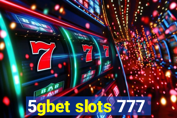 5gbet slots 777